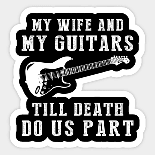 Guitar Love - My Wife and Guitars Till Death Funny Tee! Sticker